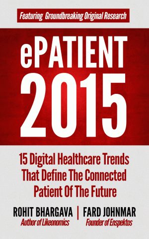 ePatient 2015: A New Research Report On The Connected Patient Of The Future