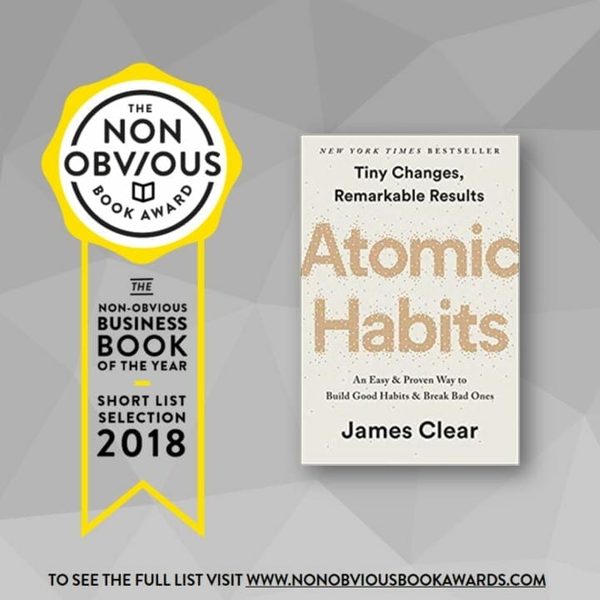 The 2018 Non-Obvious Book Awards - Top 50 Business Books Of The Year: Non Obvious Book Award Atomic Habits