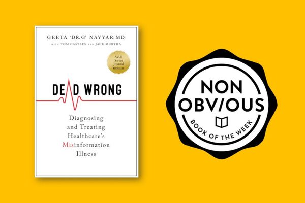 The Non-Obvious Book of the Week: "Dead Wrong" by Dr. Geeta Nayyar