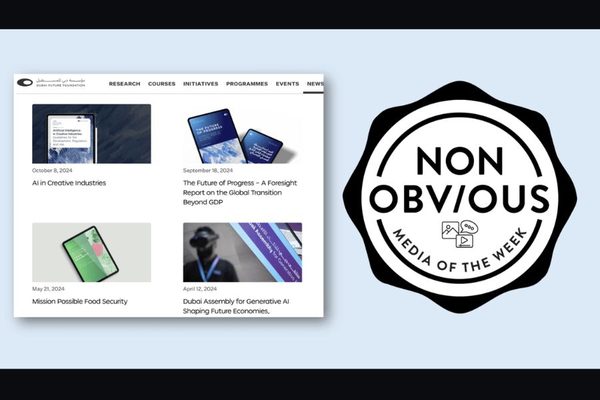 The Non-Obvious Media Recommendation of the Week: Dubai Future Foundation