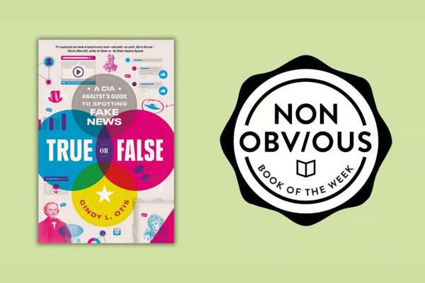 The Non-Obvious Book of the Week: True or False by Cindy L. Otis
