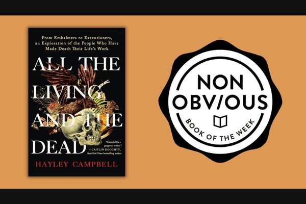 The Non-Obvious Book of the Week: All the Living and All the Dead by Hayley Campbell