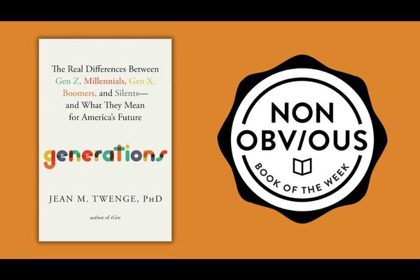 The Non-Obvious Book of the Week: Generations by Jean M. Twenge