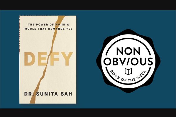 The Non-Obvious Book of the Week: Defy by Dr. Sunita Sah