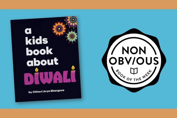 The Non-Obvious Book of the Week: A Kids Book About Diwali by Chhavi Arya Bhargava