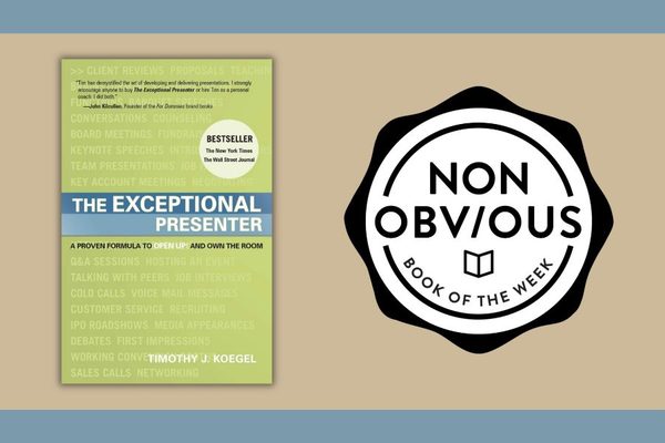 The Non-Obvious Book of the Week: The Exceptional Presenter by Timothy Koegel