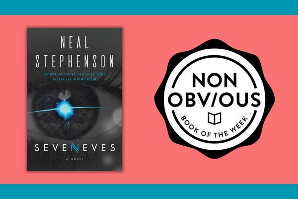 The Non-Obvious Book of the Week: Seven Eves by Neal Stephenson