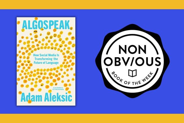 The Non-Obvious Book of the Week: Algospeak by Adam Aleksic