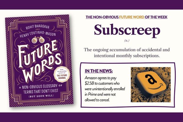 The Non-Obvious Future Word of the Week: Subscreep
