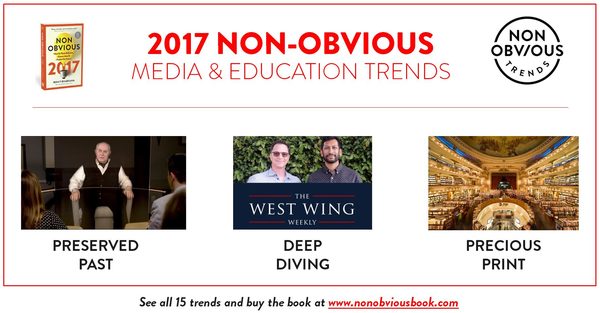 15 Non-Obvious Business Trends Shaping 2017 (Retail, Consumer, Tech, Marketing, and Media)