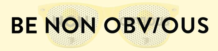 Be Non-Obvious