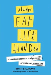 Always Eat Left Handed, a book by Rohit Bhargava